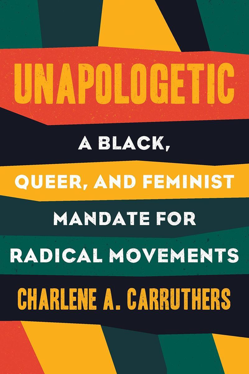 Unapologetic: A Black, Queer and Feminist Mandate for Radical Movements cover