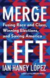  Fusing Race and Class, Winning Elections, and Saving America book cover